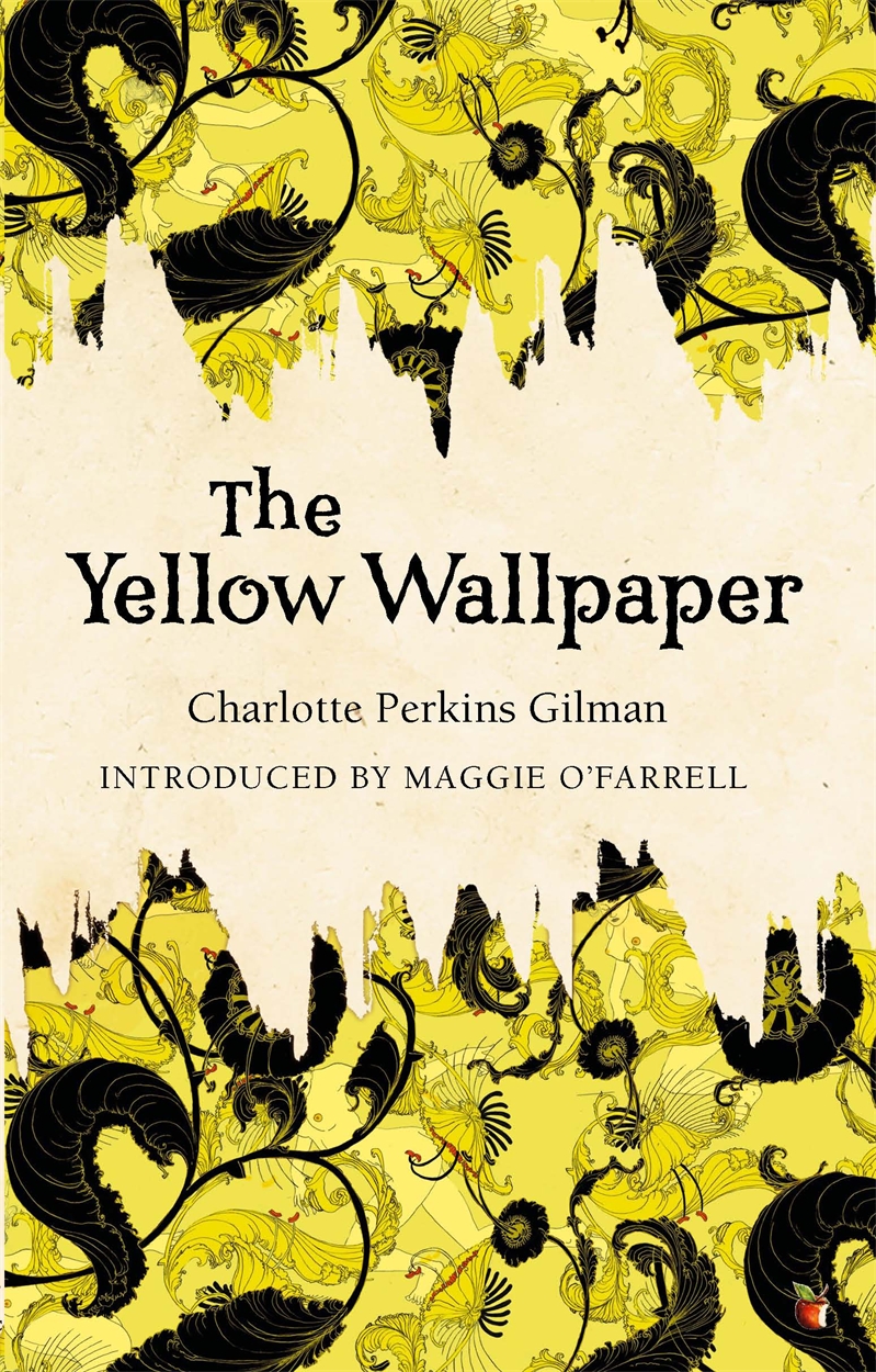 The Yellow Wallpaper by Charlotte Perkins Gilman | Hachette UK The Yellow Wallpaper by Charlotte Perkins Gilman | Hachette UK