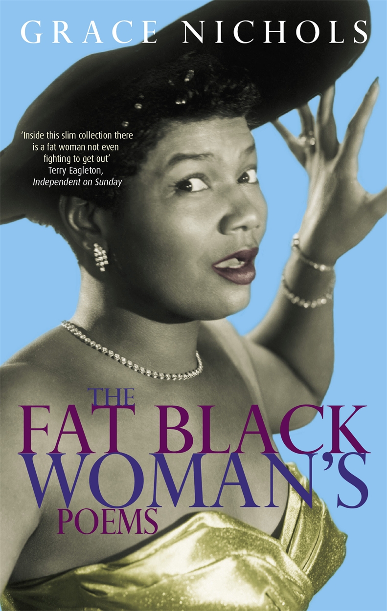 The Fat Black Woman's Poems by Grace Nichols | Hachette UK