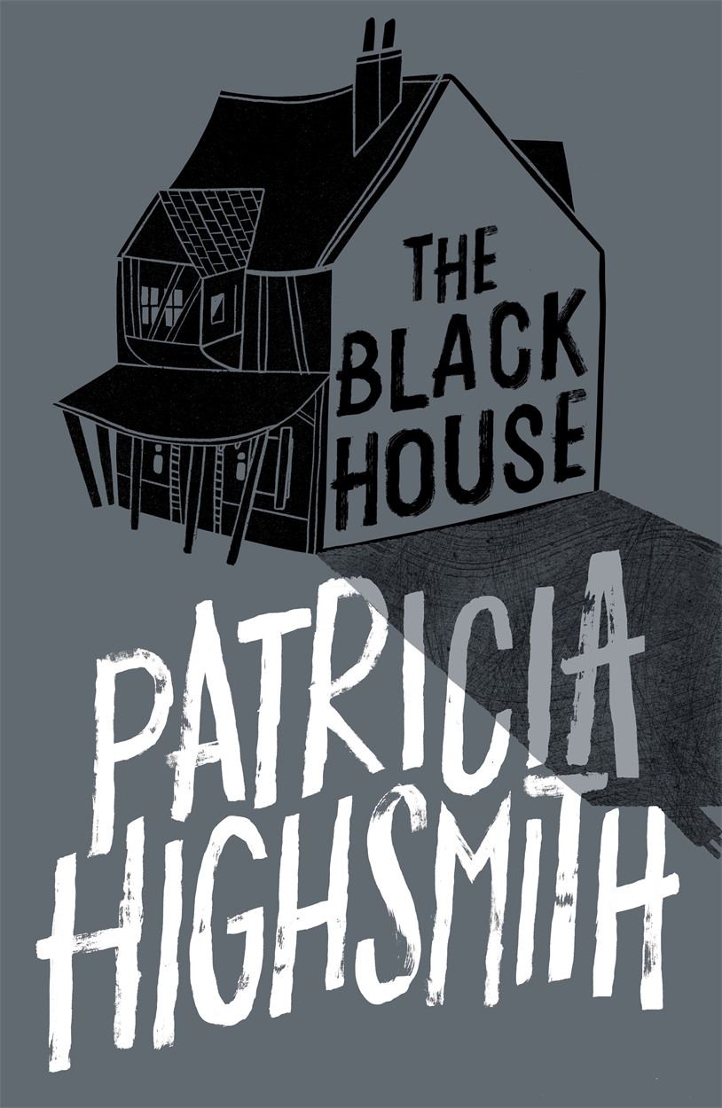 The Black House by Patricia Highsmith | Hachette UK