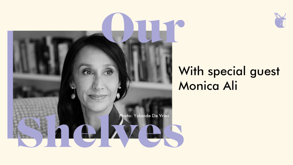 Ourshelves with special guest Monica Ali