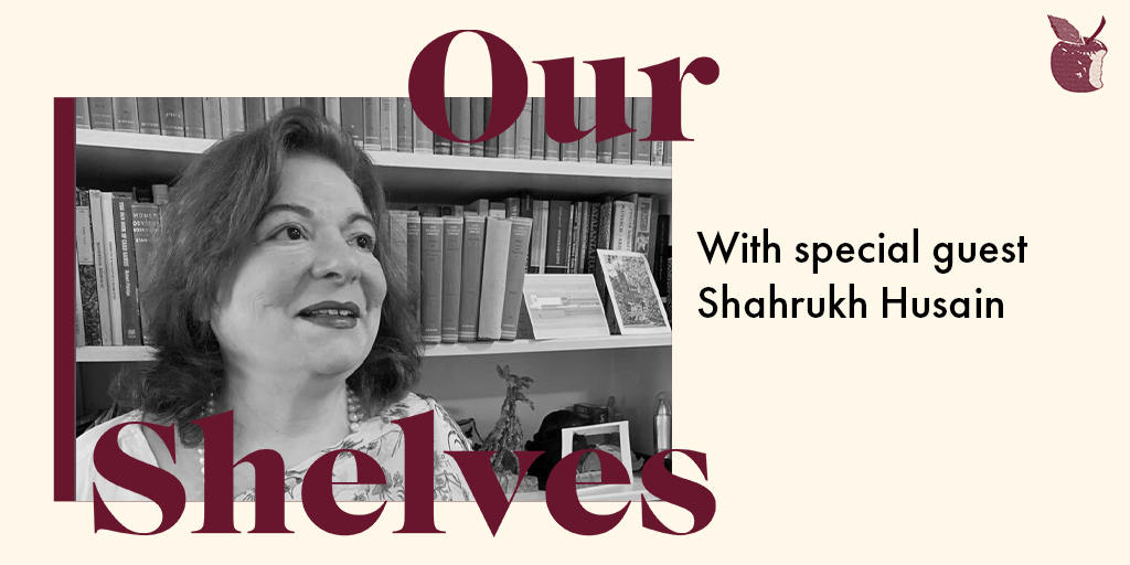 OurShelves with special guest Shahrukh Husain