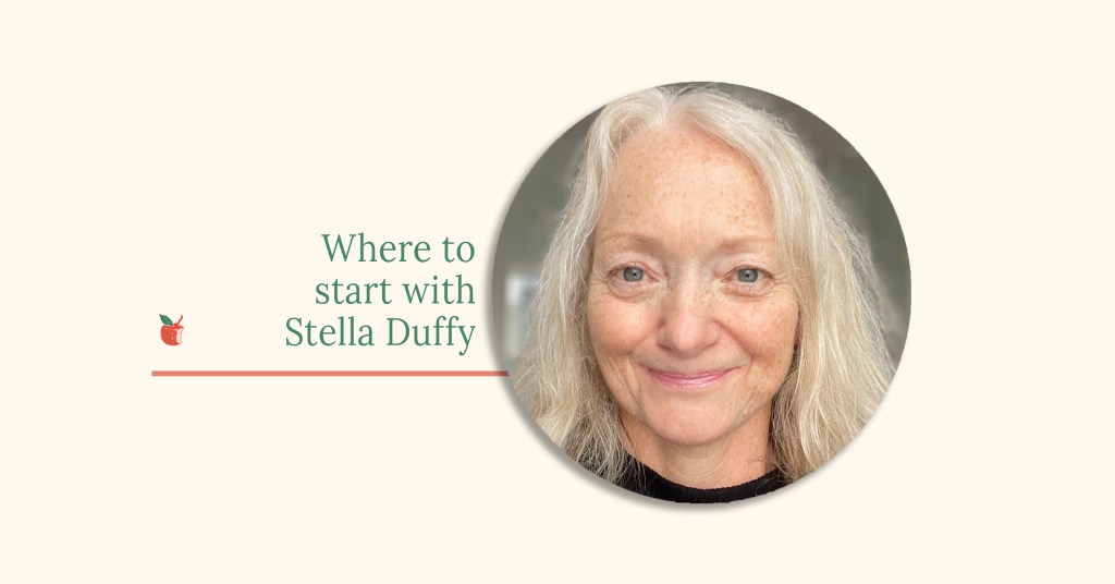 Where to start with Stella Duffy